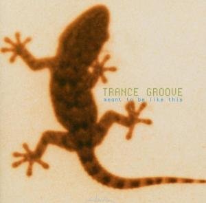 Cover for Trance Groove · Meant To Be Like This (CD) (2004)