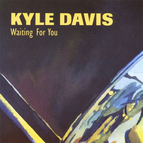 Cover for Kyle Davis · Waiting for You (CD) (2006)