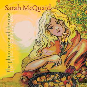 Cover for Sarah Mcquaid · Plum Tree And The Rose (CD) (2018)