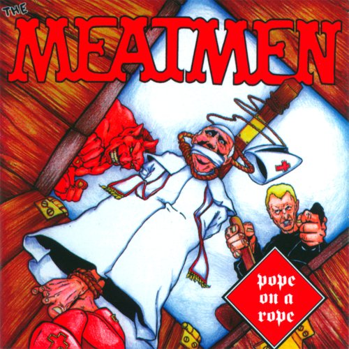 Cover for Meatmen · Pope on a Rope (CD) (2008)