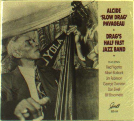 Drag's Half Fast Jazz Band - Alcide 'slow Drag' Pavageau - Muziek - GHB - 0762247505426 - 20 oktober 2016