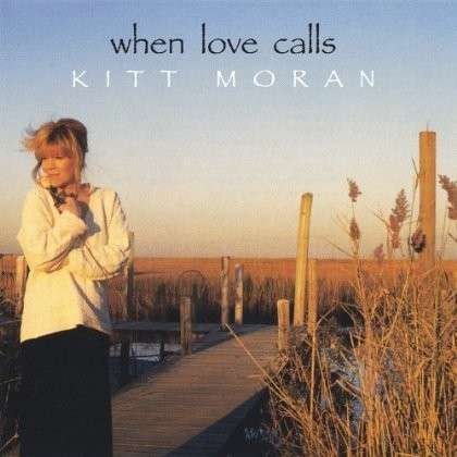 When Love Calls - Kitt Moran - Música - CD Baby - 0765481113426 - 29 de maio de 2001