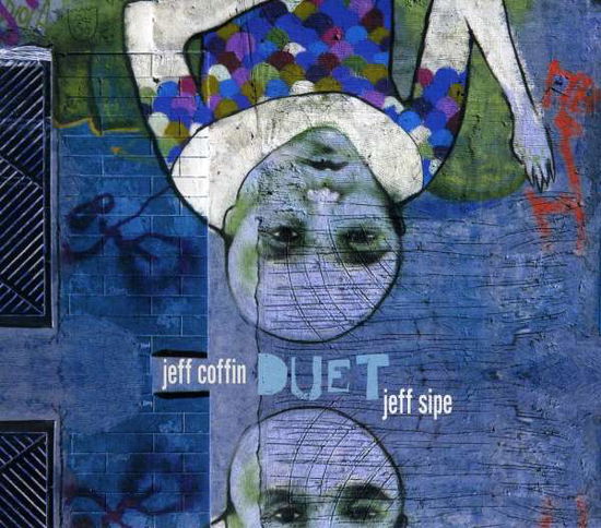 Cover for Coffin &amp; Jeff Sipe, Jeff · Duet (CD) (2011)