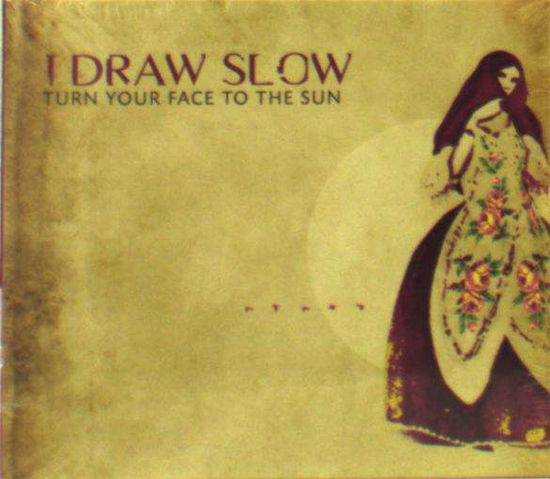 Turn Your Face to the Sun - I Draw Slow - Musik - Compass Records - 0766397468426 - 21. april 2017