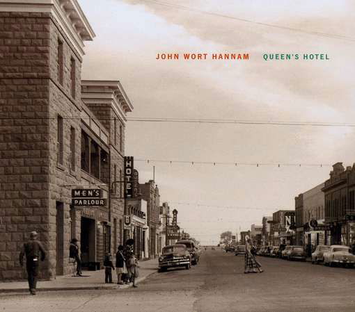 Queen's Hotel - John Wort Hannam - Música - BLACK HEN - 0775020964426 - 21 de outubro de 2010