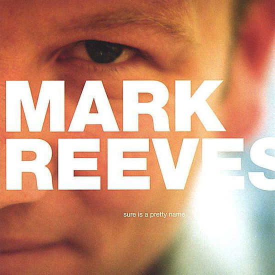 Cover for Mark Reeves · Sure is a Pretty Name (CD) (2005)