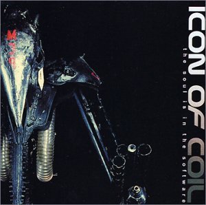Cover for Icon Of Coil · Soul Is In The Software (CD) (2002)