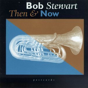 Cover for Bob Stewart · Then &amp; Now (CD) (2000)