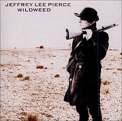 Cover for Jeffrey Lee Pierce · Wildweed (CD) [Reissue edition] (2005)