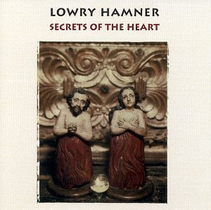 Secrets of the Heart - Lowry Hamner - Musikk - CD Baby - 0791022072426 - 16. mai 2000