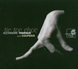 Tic Toc Choc & Autres Pieces - Alexandre Tharaud - Muzyka - HARMONIA MUNDI - 0794881834426 - 22 lutego 2007