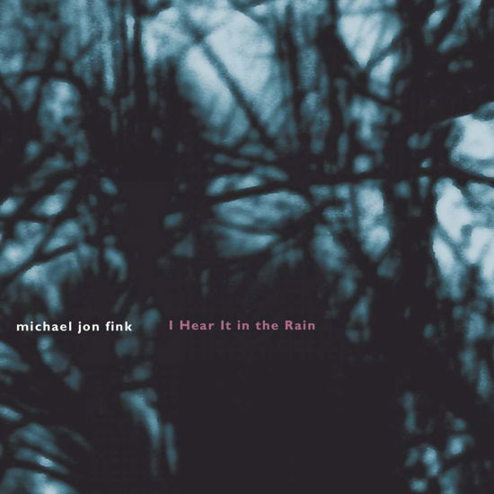 I Hear It in the Rain - Fink / Pezzone / Walker / Morris / Cox - Musikk - CDB - 0800413000426 - 5. juni 2001