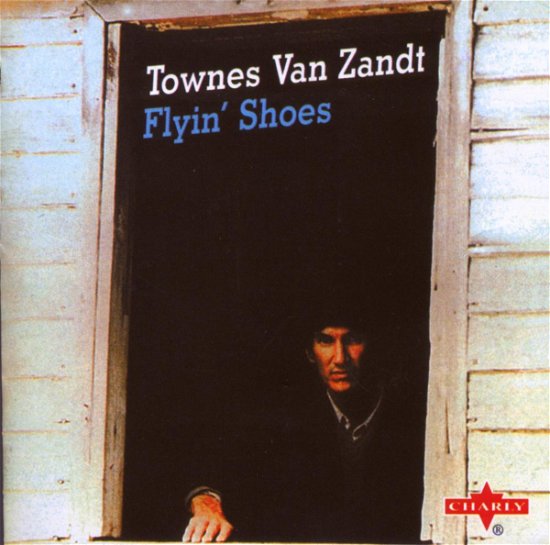 Flyin' Shoes - Townes Van Zandt - Musik - CHARLY - 0803415115426 - 30. oktober 2018