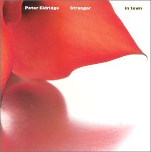Cover for Peter Eldridge · Stranger in Town (CD) (2012)