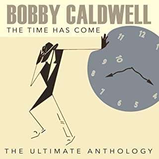 Cover for Bobby Caldwell · The Time Has Come: the Ultimate Anthology (CD) (2019)