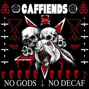 Cover for Caffiends · No Gods No Decaf (CD) (2017)