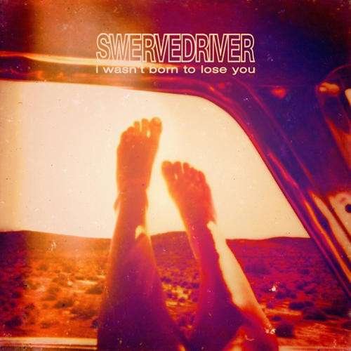 Cover for Swervedriver · I Wasn't Born to Lose You (CD) (2015)