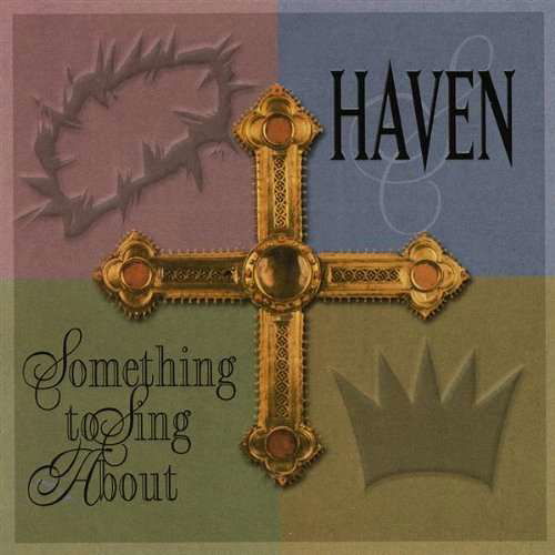 Cover for Haven · Something to Sing About (CD) (2009)