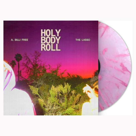 A. Billi Free & the Lasso · Holy Body Roll (LP) (2022)