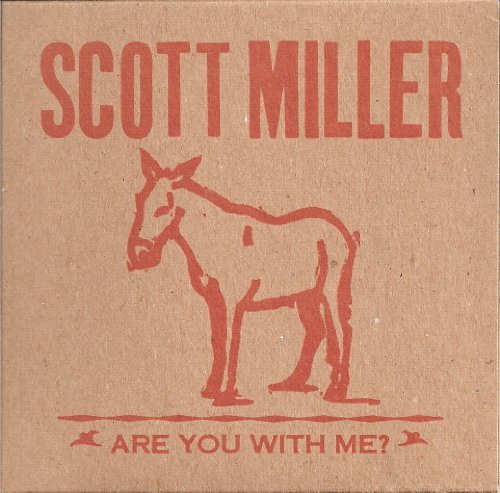 Are You with Me - Scott Miller - Music - F.A.Y. Recordings - 0880243018426 - December 28, 2010