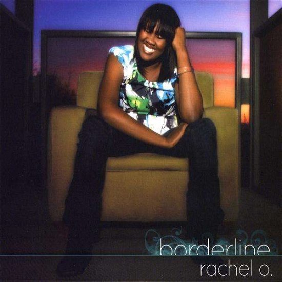 Borderline - Rachel O - Musikk - CD Baby - 0884501206426 - 27. oktober 2009
