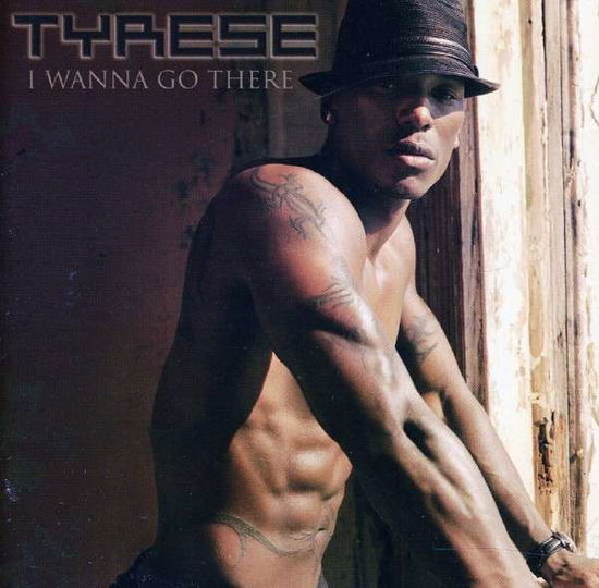 I Wanna Go There - Tyrese - Music - SBME SPECIAL MKTS - 0886977140426 - February 1, 2008