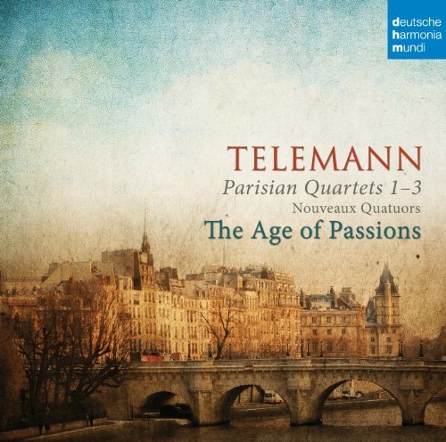 Georg Philipp Telemann - Parisian Quartets 1 - 3 - Telemann / Age of Passions - Musik - DEUTSCHE HARMONIA MUNDI - 0886978396426 - 10. Januar 2012
