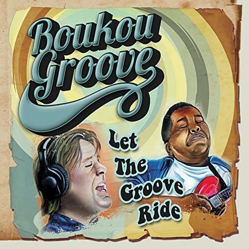 Cover for Boukou Groove · Let The Groove Ride (CD) (2015)