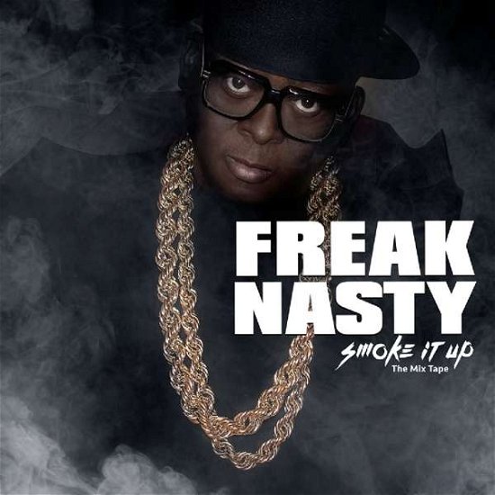 Cover for Freak Nasty · Smoke It Up (CD) (2018)