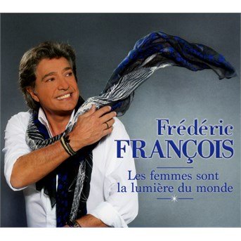 Cover for Frederic Francois · Francois Frederic - Les Femmes Sont La Lumiere Du Monde (CD) [Limited edition] (2016)