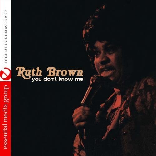 You Don'T Know Me-Brown,Ruth - Ruth Brown - Music - Essential Media Mod - 0894231393426 - August 29, 2012