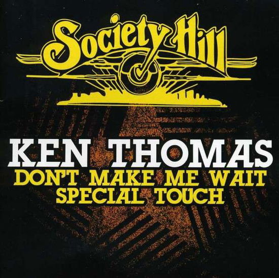 Cover for Ken Thomas · Don'T Make Me Wait / Special Touch-Thomas,Ken (CD) (2012)