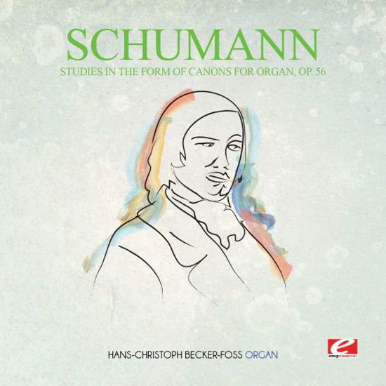 Studies In The Form Of Canons For Organ Op. 56-Sch - Schumann - Muzyka - ESMM - 0894231687426 - 15 kwietnia 2015