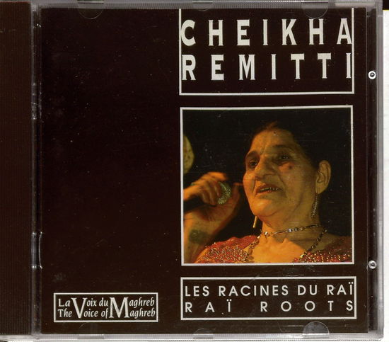 Cover for Remitti Cheika · Les Racines Du Rai (CD) (2000)