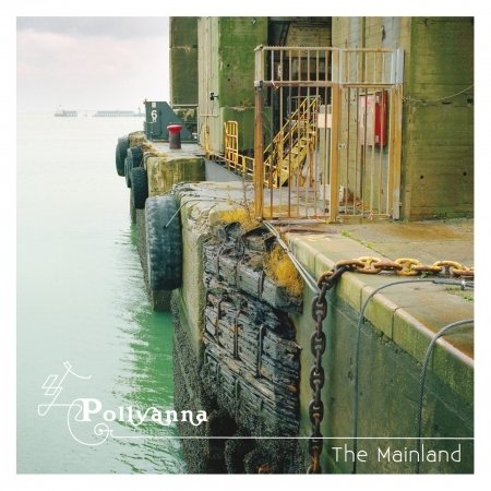 Cover for Pollyanna · The Mainland (CD) (2016)
