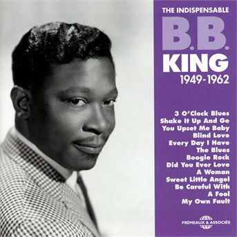 Indispensable 1949-1962 - B.B. King - Musique - FREMEAUX - 3561302541426 - 14 septembre 2018