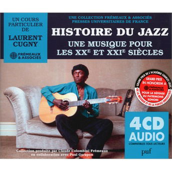 Histoire Du Jazz. Une Musique Pour Les Xxe Et Xxie - Laurent - Un Cours Particulier Cugny - Musiikki - FREMEAUX & ASSOCIES - 3561302554426 - perjantai 28. tammikuuta 2022