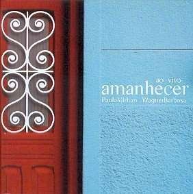 Amanhecer Ao Vivo - Mirhan,paula / Barbosa,wagner - Music - TRATORE - 3647242132426 - February 28, 2006