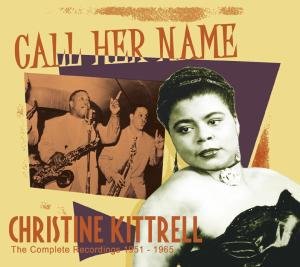 Call Her Name - Christine Kittrell - Musique - BEAR FAMILY - 4000127169426 - 2 février 2010