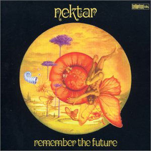 Cover for Nektar · Remember The Future + 2 (CD) [Bonus Tracks, Remastered edition] (2002)