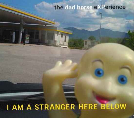 Cover for The Dad Horse Experience · I Am a Stranger Here Below (CD) (2017)