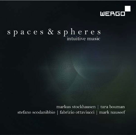 Spaces & Spheres: Intuitive Music - Stockhausen / Bouman / Ottaviucci / Nauseef - Muzyka - WERGO - 4010228676426 - 13 sierpnia 2013