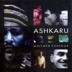 Mother Tongue - Ashkaru - Musik - TRILOKA - 4010394021426 - 1. desember 1995
