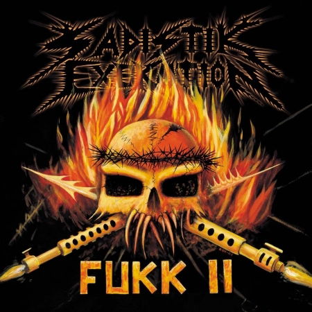 Sadistik Exekution · Fukk II (CD) (2013)