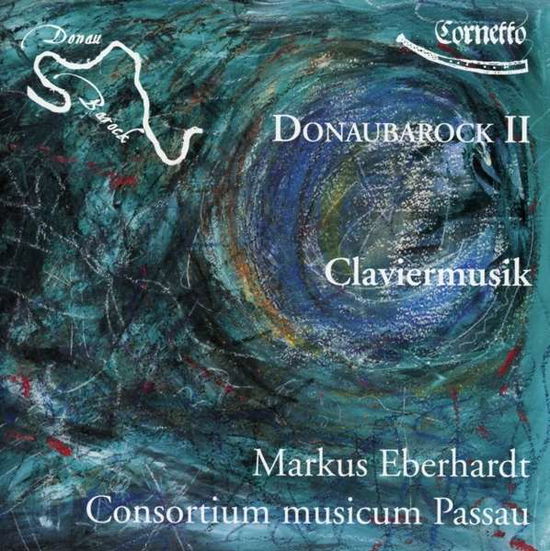 Cover for Eberhardt / Consortium Musicum Passau · Claviermusik - Donaubarock Vol.2 (CD) (2015)