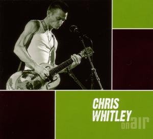 Cover for Chris Whitley · On Air (CD) [Digipak] (2008)