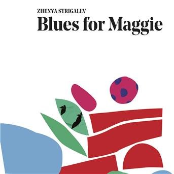 Cover for Zhenya Strigalev · Blues for Maggie (CD) (2018)