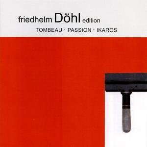Tombeau & Passion & Ikaros 9 - Dohl / Basler Sym Orch / Atzmon - Musik - DREYER-GAIDO - 4260014870426 - 1. Mai 2010