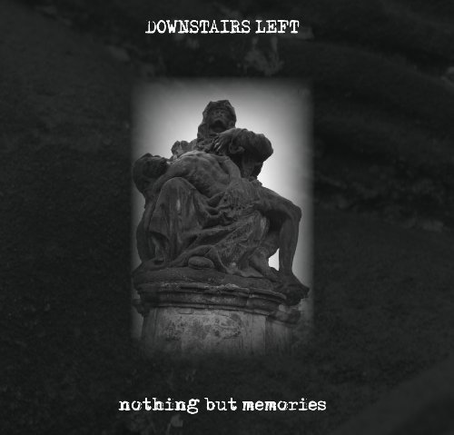 Nothing But Memories - Downstairs Left - Musiikki - BOB MEDIA - 4260101552426 - keskiviikko 12. elokuuta 2009