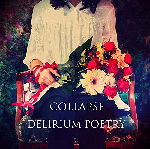 Delirium Poetry - Collapse - Muzyka - DISK UNION CO. - 4525118073426 - 31 stycznia 2018